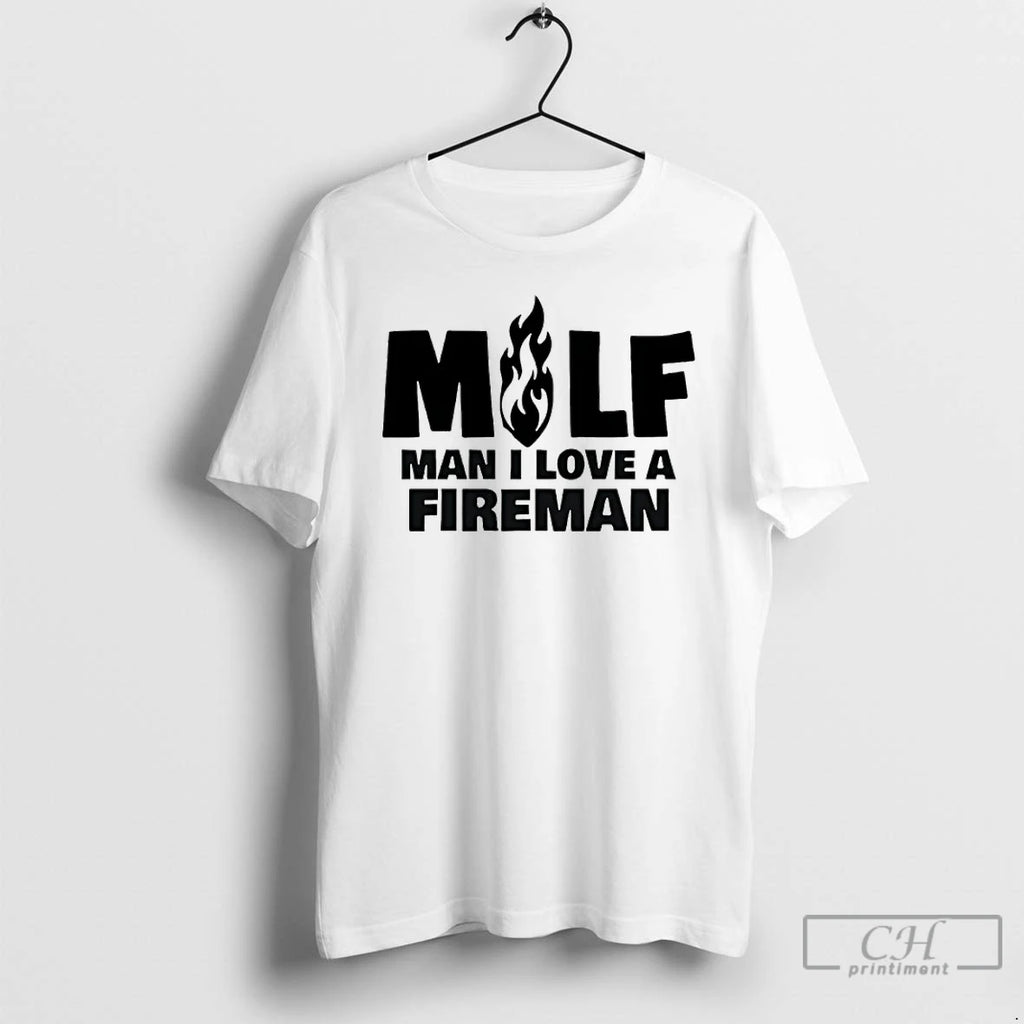 Premium Milf Man I Love A Fireman T-Shirts, Hoodie, Sweatshirt | InkRitualCo.com