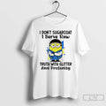 Premium Minion I Dont Sugarcoat I Serve Raw Truth With Glitter And Profanity T Shirts Hoodie, Sweatshirt | InkRitualCo.com