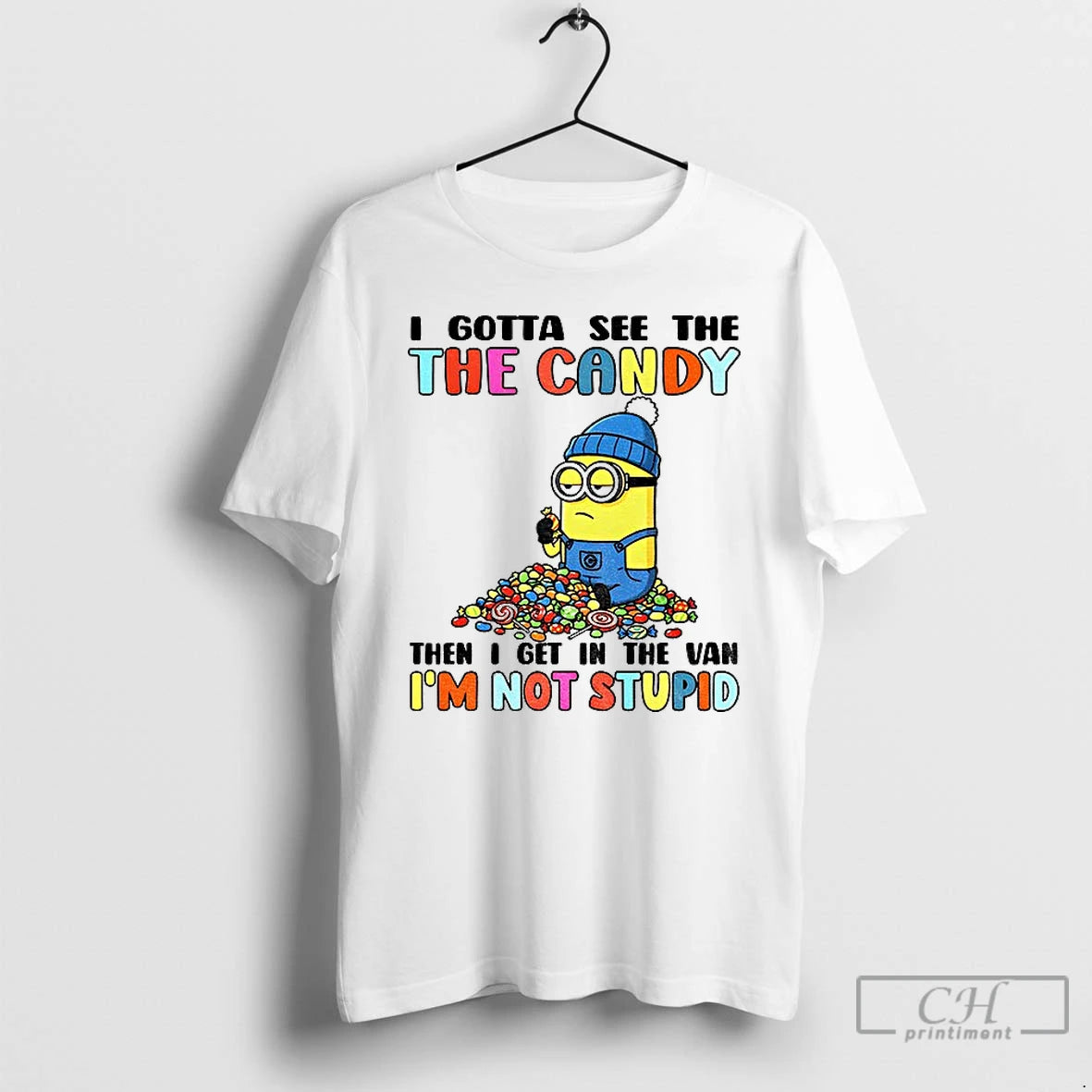 Premium Minion Gotta See The The Candy Then I Get In The Van Im Not T-Shirts, Hoodie, Sweatshirt | InkRitualCo.com