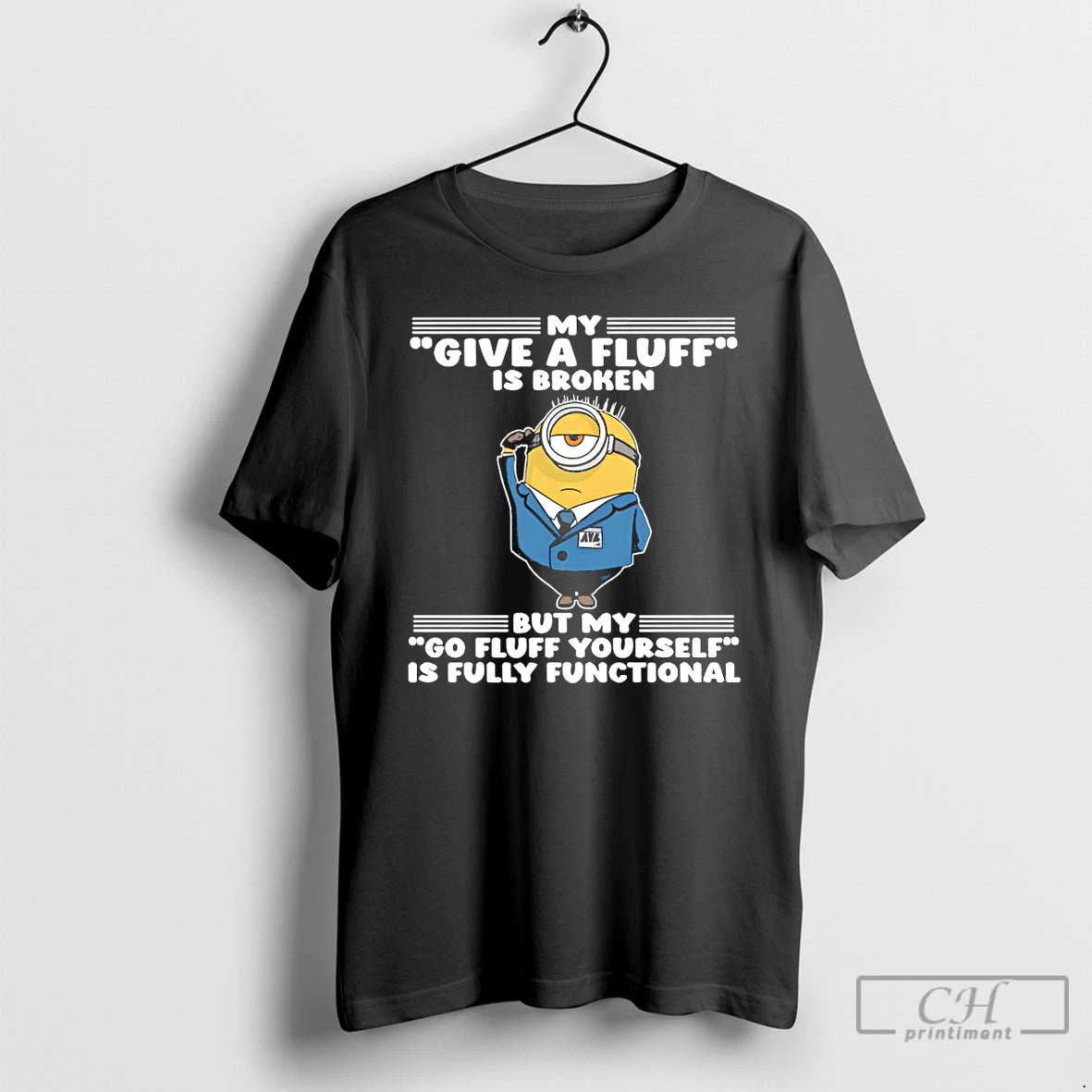 Premium Minion My Give A Fluff Is Broken But My Go Fluff Yourself Is Fully T-Shirts, Hoodie, Sweatshirt | InkRitualCo.com