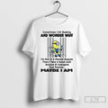 Premium Minion Sometimes I Sit Quietly And Wonder Why Im Not In A Mental Asylum T-Shirts, Hoodie, Sweatshirt