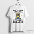 Premium Minions If You Got A Beef With Me Its Completely One Because I Promise T-Shirts, Hoodie, Sweatshirt | InkRitualCo.com
