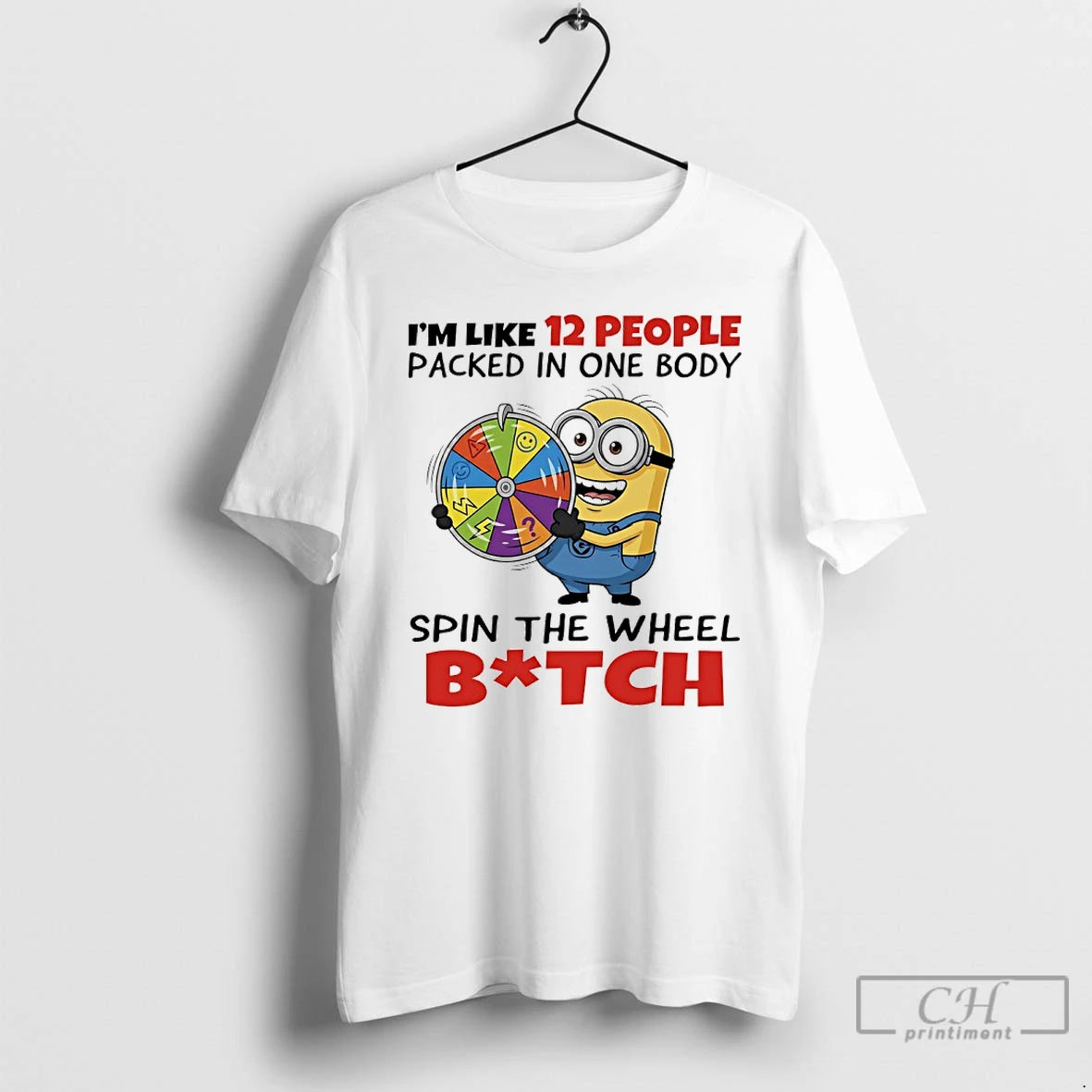 Premium Minions Lucky Wheel Im Like 12 People Packed In One Body Spin The Wheel T-Shirts, Hoodie, Sweatshirt