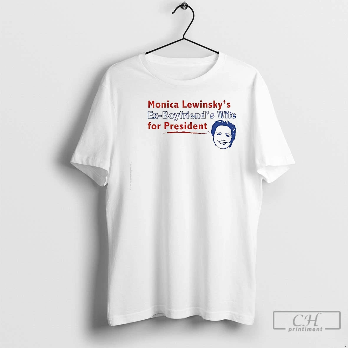 Premium Monica Lewinskys Ex Boyfriends Wife For President T-Shirts, Hoodie, Sweatshirt | InkRitualCo.com
