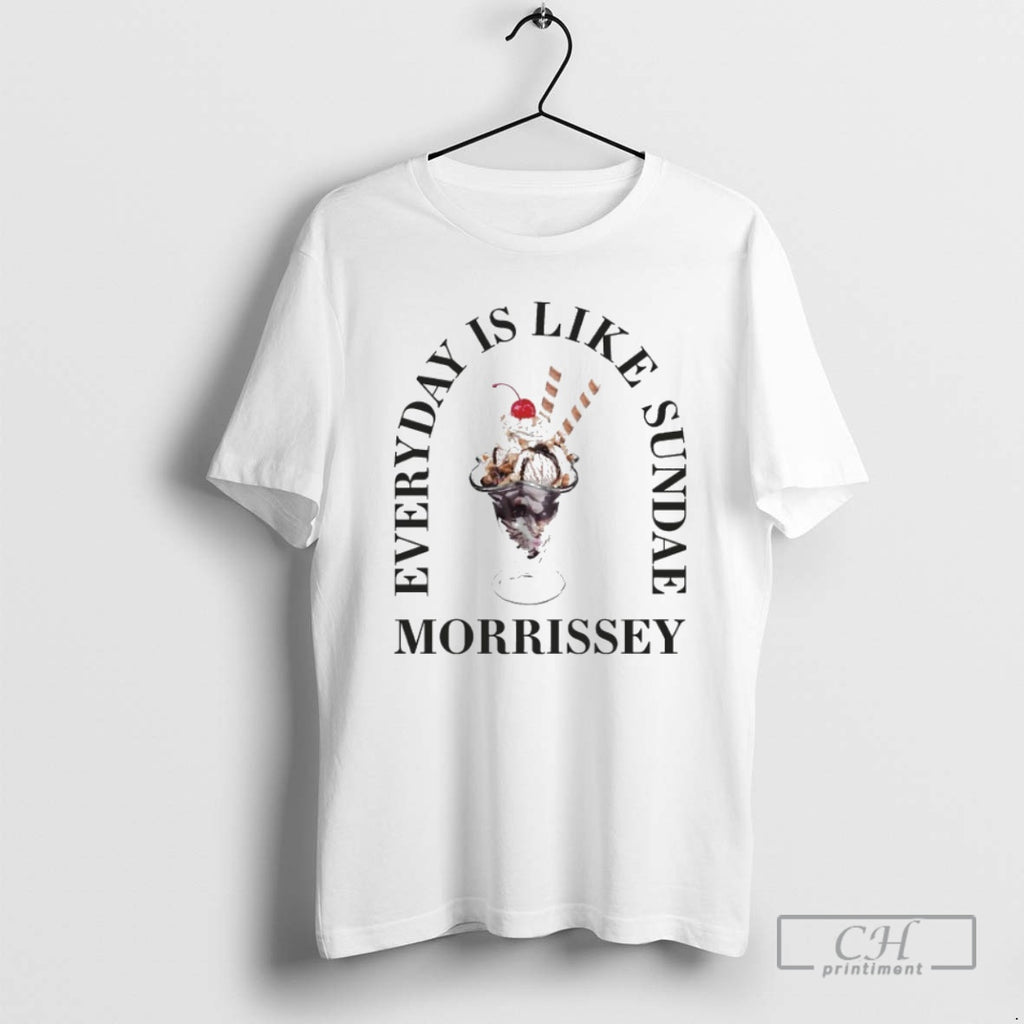 Premium Morrissey Everyday Is Like Sundae Shirt Sweater Hoodie, Sweatshirt | InkRitualCo.com