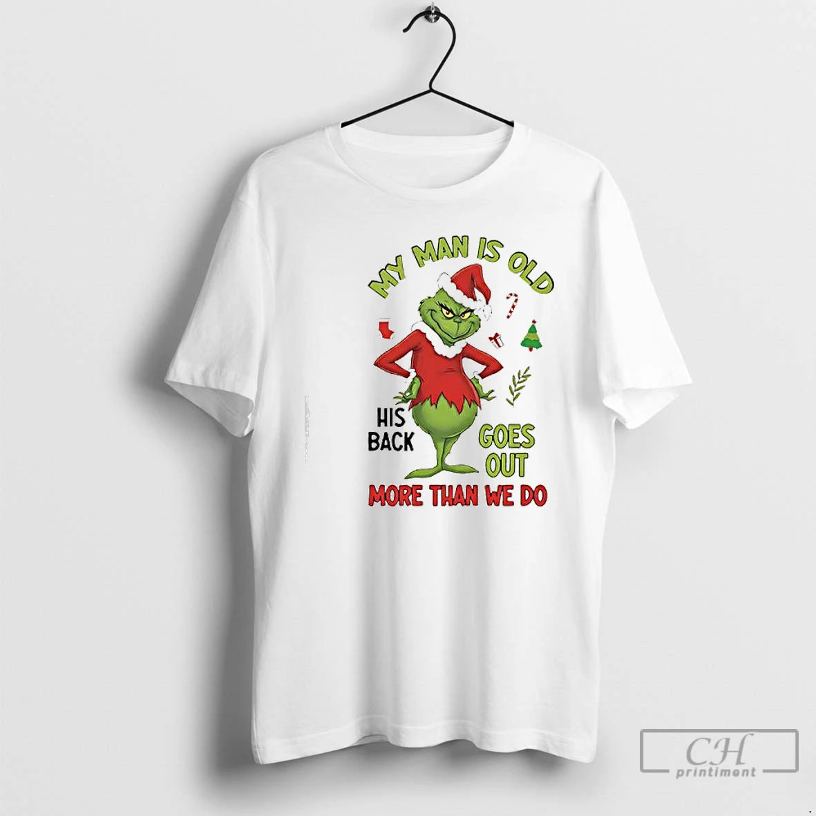 Premium My Man Is Old His Back Goes Out More Than We Do Grinch T-Shirts, Hoodie, Sweatshirt | InkRitualCo.com