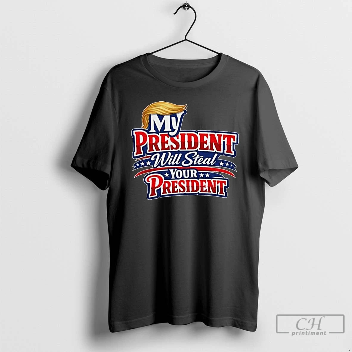 Premium My President Will Steal Your President Patriotic T-Shirts, Hoodie, Sweatshirt | InkRitualCo.com