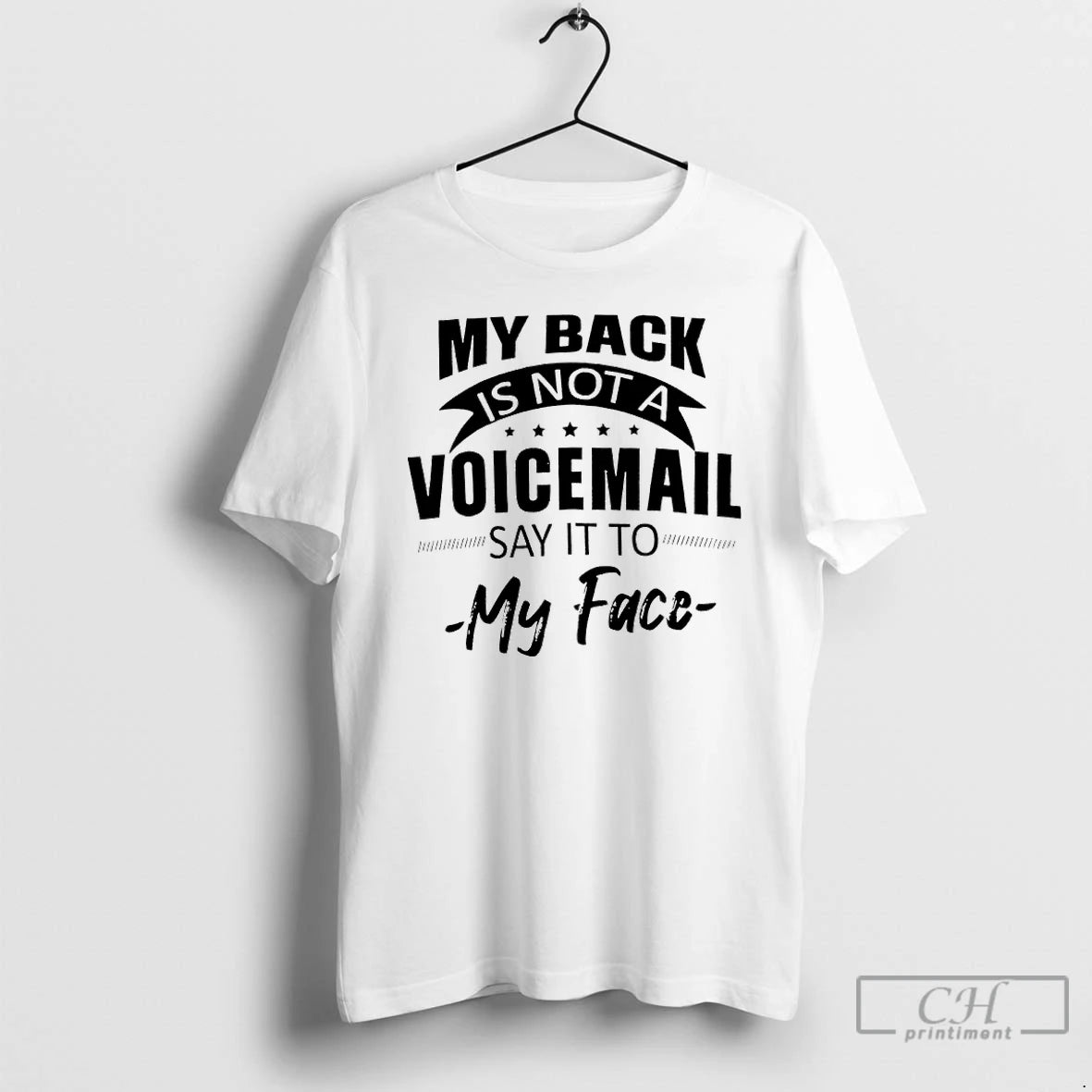 Premium My Back Is Not A Voicemail Say It To My Face T Shirts Sweater Hoodie, Sweatshirt | InkRitualCo.com