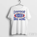 Premium Nhra Championship Drag Racing National Hot Rod Association T-Shirts, Hoodie, Sweatshirt | InkRitualCo.com