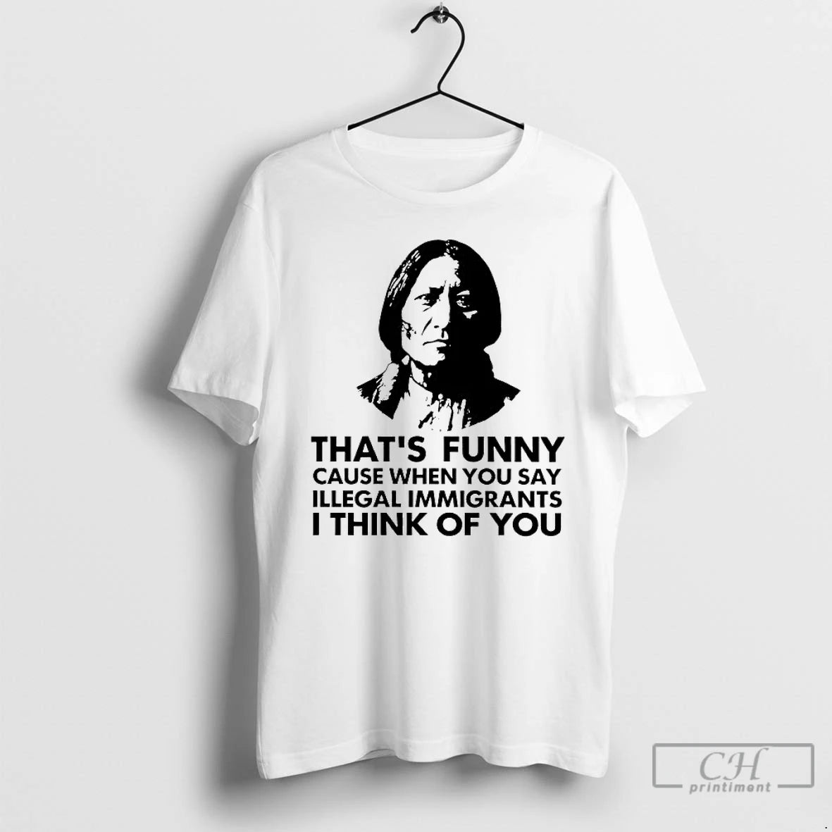 Native American Thats Funny Cause When You Say Illegal Immigrants T-Shirts, Hoodie, Sweatshirt