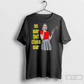Premium No War But The Class War T-Shirts, Hoodie, Sweatshirt | InkRitualCo.com