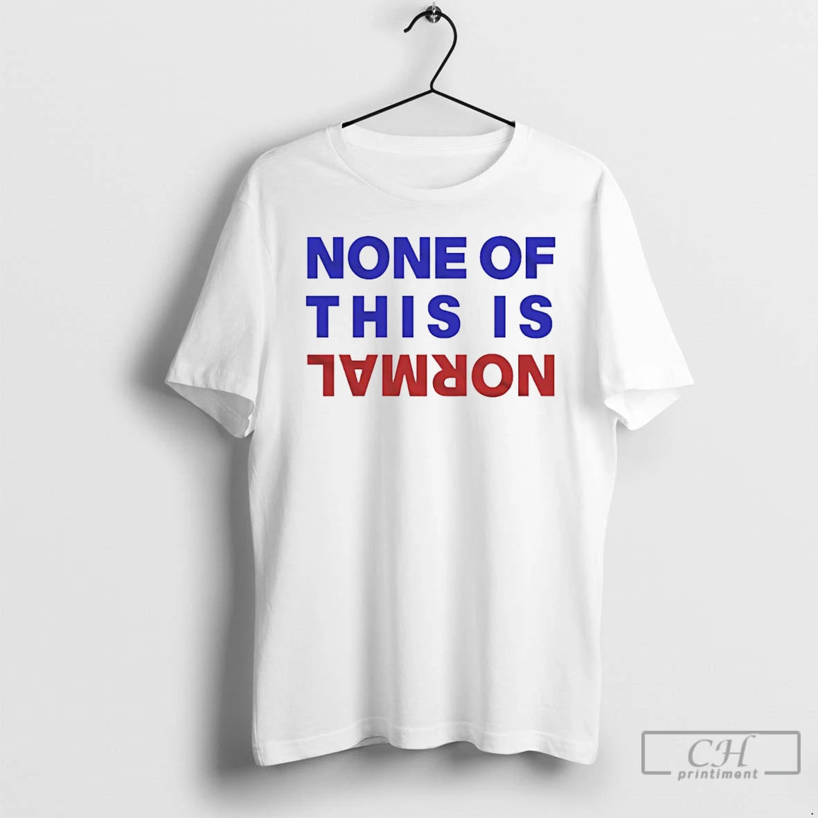 Premium None Of This Is Normal Text T-Shirts, Hoodie, Sweatshirt | InkRitualCo.com