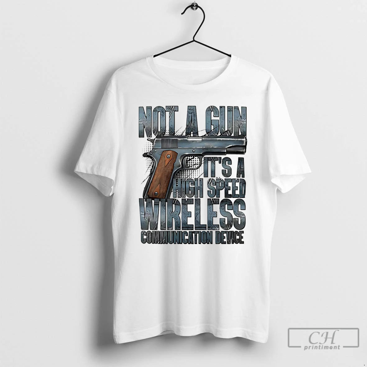 Premium Not A Gun Its A High Speed Wireless Communication Device T-Shirts, Hoodie, Sweatshirt | InkRitualCo.com