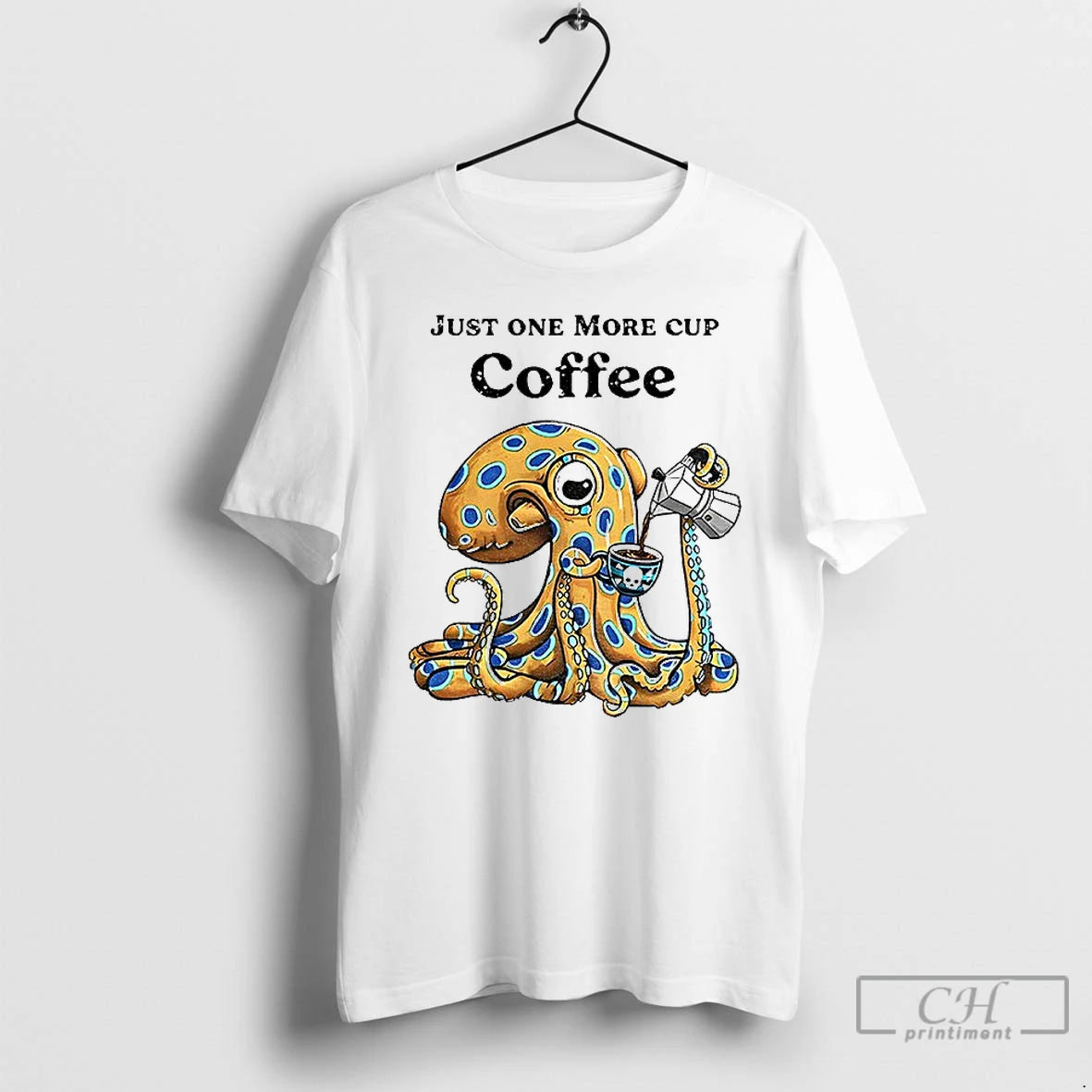 Premium Octopus Just One More Cup Coffee T-Shirts, Hoodie, Sweatshirt | InkRitualCo.com