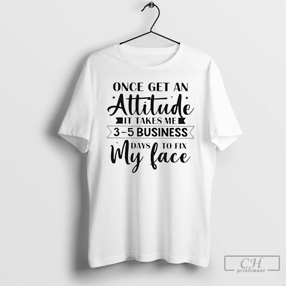 Premium Once Get An Attitude It Takes Me 3 5 Business Days To Fix My T-Shirts, Hoodie, Sweatshirt | InkRitualCo.com