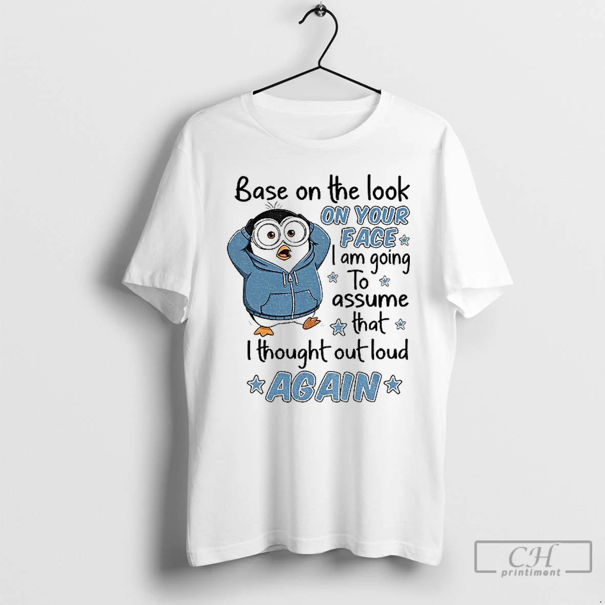 Premium Penguin Base On The Look On Your Face I Am Going To Assume That T-Shirts, Hoodie, Sweatshirt | InkRitualCo.com