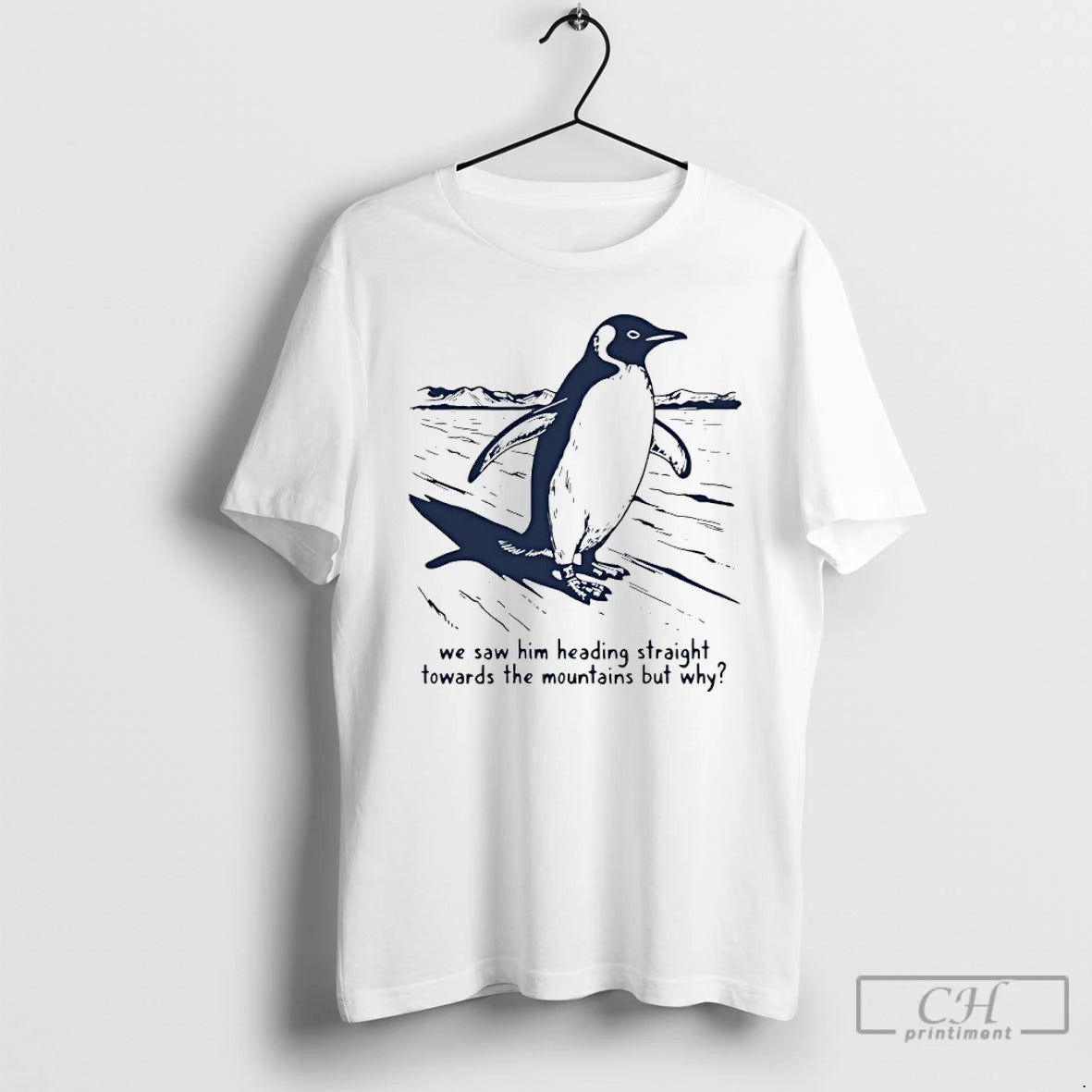 Premium Penguin We Saw Him Heading Straight Towards The Mountains T-Shirts, Hoodie, Sweatshirt | InkRitualCo.com