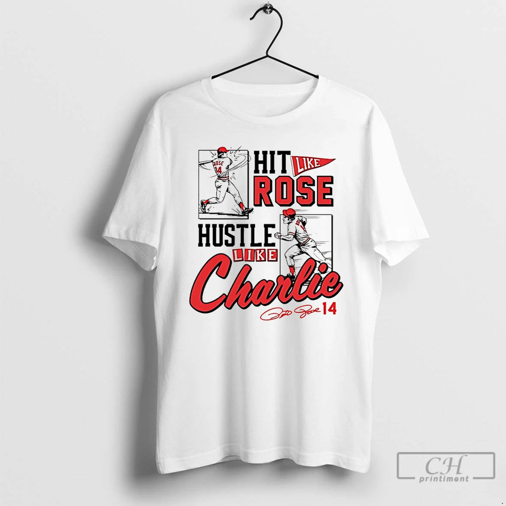 Premium Pete Rose Hit Like Pete Hustle Like Charlie T-Shirts, Hoodie, Sweatshirt | InkRitualCo.com