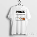 Premium Pregnancy Test For Black Woman T-Shirts, Hoodie, Sweatshirt | InkRitualCo.com