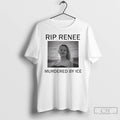 Premium Rip Renee Nicole Good Justice For Renee Viral Ice T-Shirts, Hoodie, Sweatshirt | InkRitualCo.com