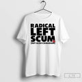 Premium Radical Left Scum But Also Canadian T-Shirts, Hoodie, Sweatshirt | InkRitualCo.com