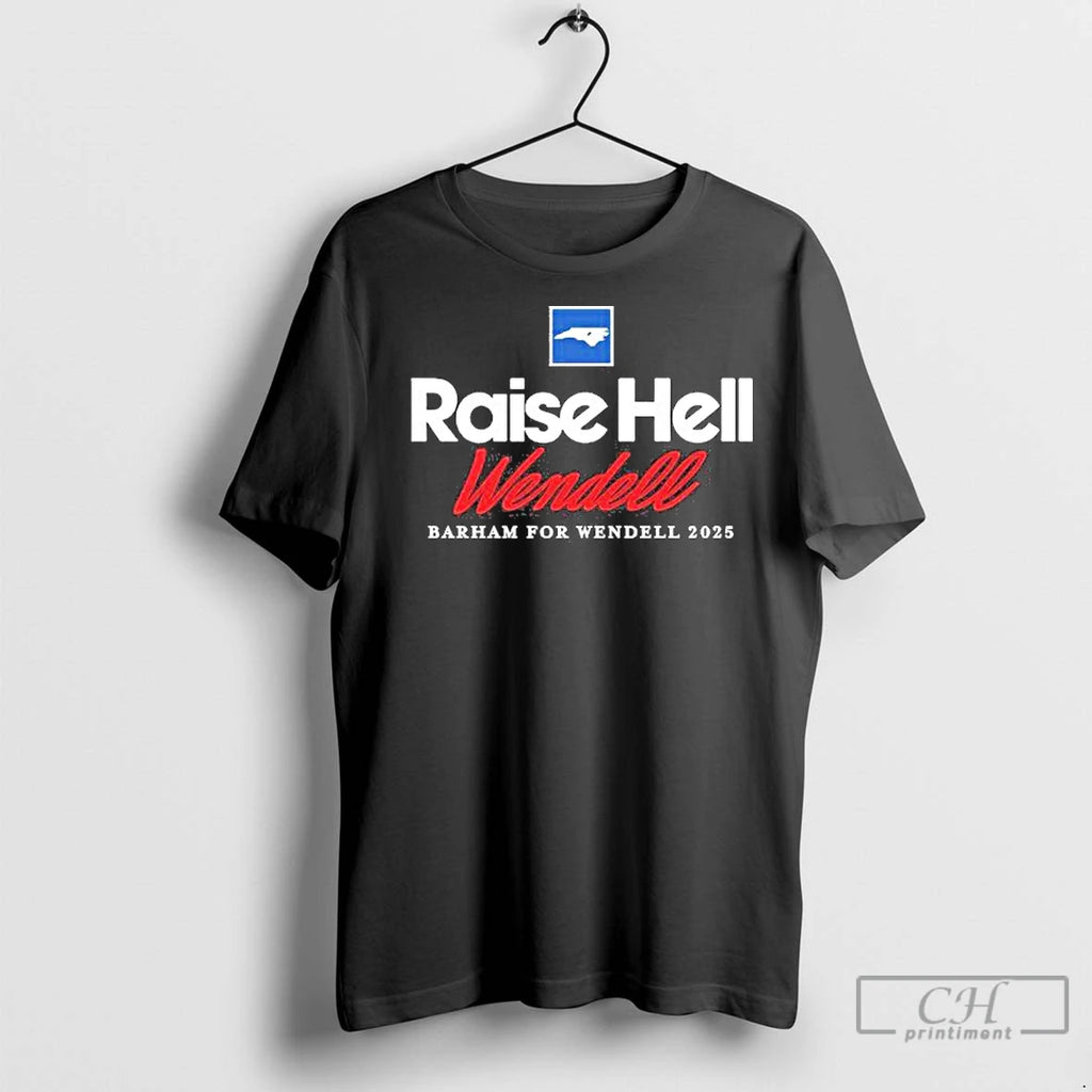 Premium Raise Hell Wendell Barham For Wendell T-Shirts, Hoodie, Sweatshirt | InkRitualCo.com