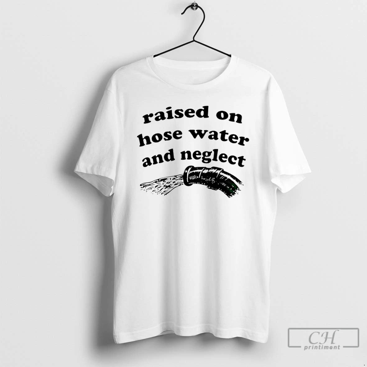 Premium Raised On Hose Water And Neglect T-Shirts, Hoodie, Sweatshirt | InkRitualCo.com