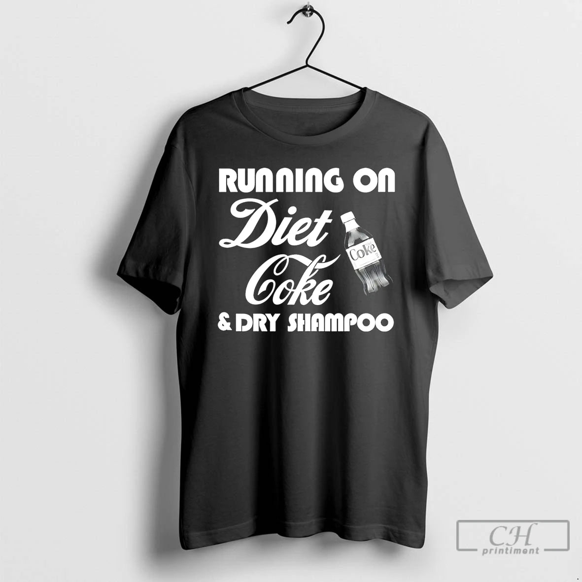 Premium Running On Diet Coke And Dry Shampoo T Shirts Hoodie, Sweatshirt | InkRitualCo.com