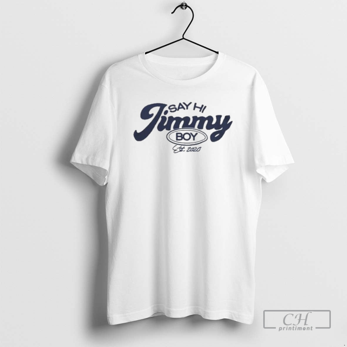 Premium Say Hi Jimmy Boy Est 2020 Shirt Sweater Hoodie, Sweatshirt | InkRitualCo.com
