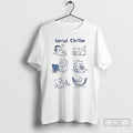 Premium Serial Chiller Cats Meme T-Shirts, Hoodie, Sweatshirt | InkRitualCo.com