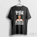 Premium She Call Me Tim The Way Im Duncan In Her Mouth Spurs Tim Duncan T-Shirts, Hoodie, Sweatshirt | InkRitualCo.com