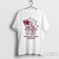 Premium Skeleton Flower Reading Book Just One More Chapter T-Shirts, Hoodie, Sweatshirt | InkRitualCo.com
