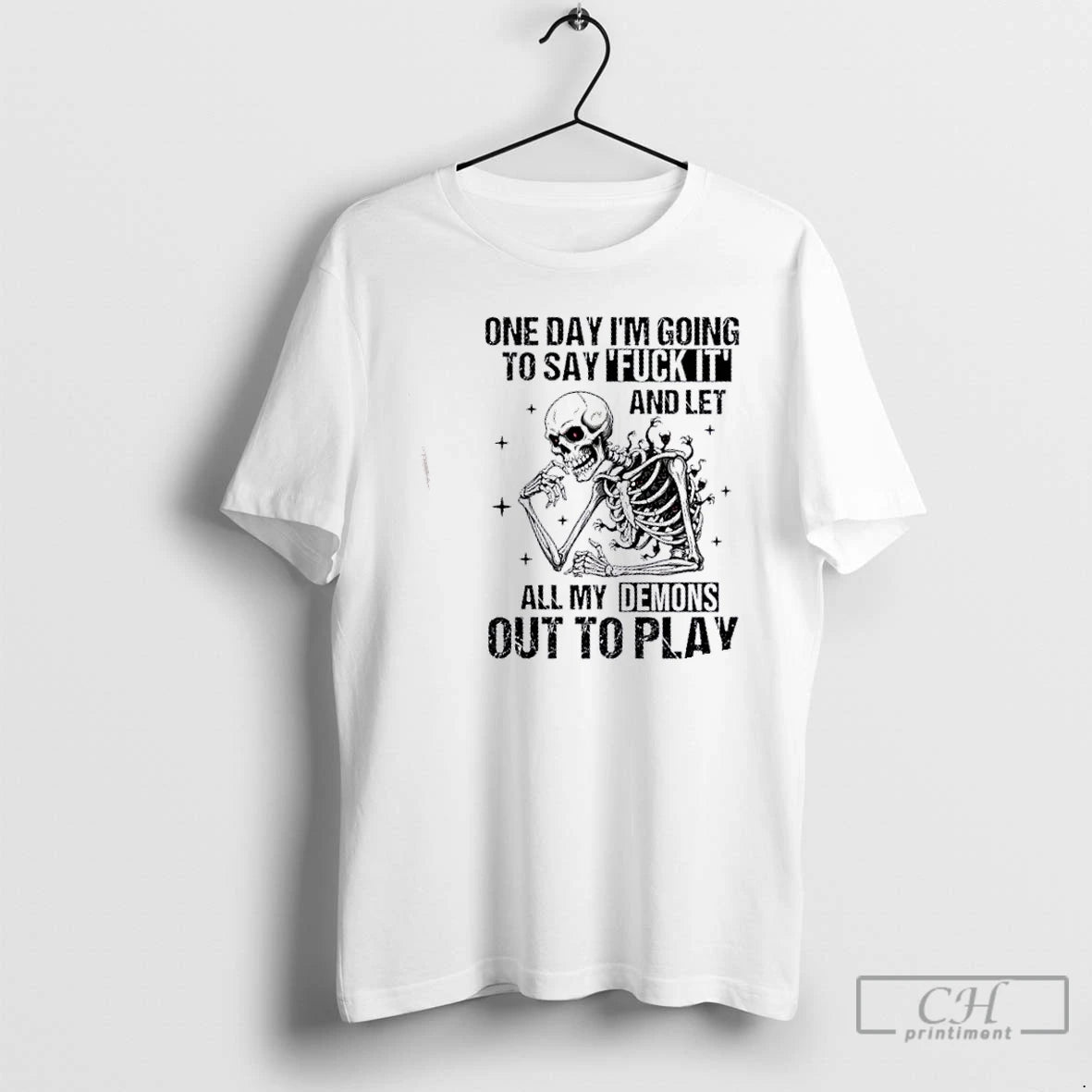 Premium Skeleton One Day Im Going To Say Fuck It And Let All My Demons T-Shirts, Hoodie, Sweatshirt | InkRitualCo.com