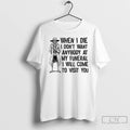 Premium Skeleton When I Die I Dont Want Anybody At My Funeral I Will Come T-Shirts, Hoodie, Sweatshirt | InkRitualCo.com