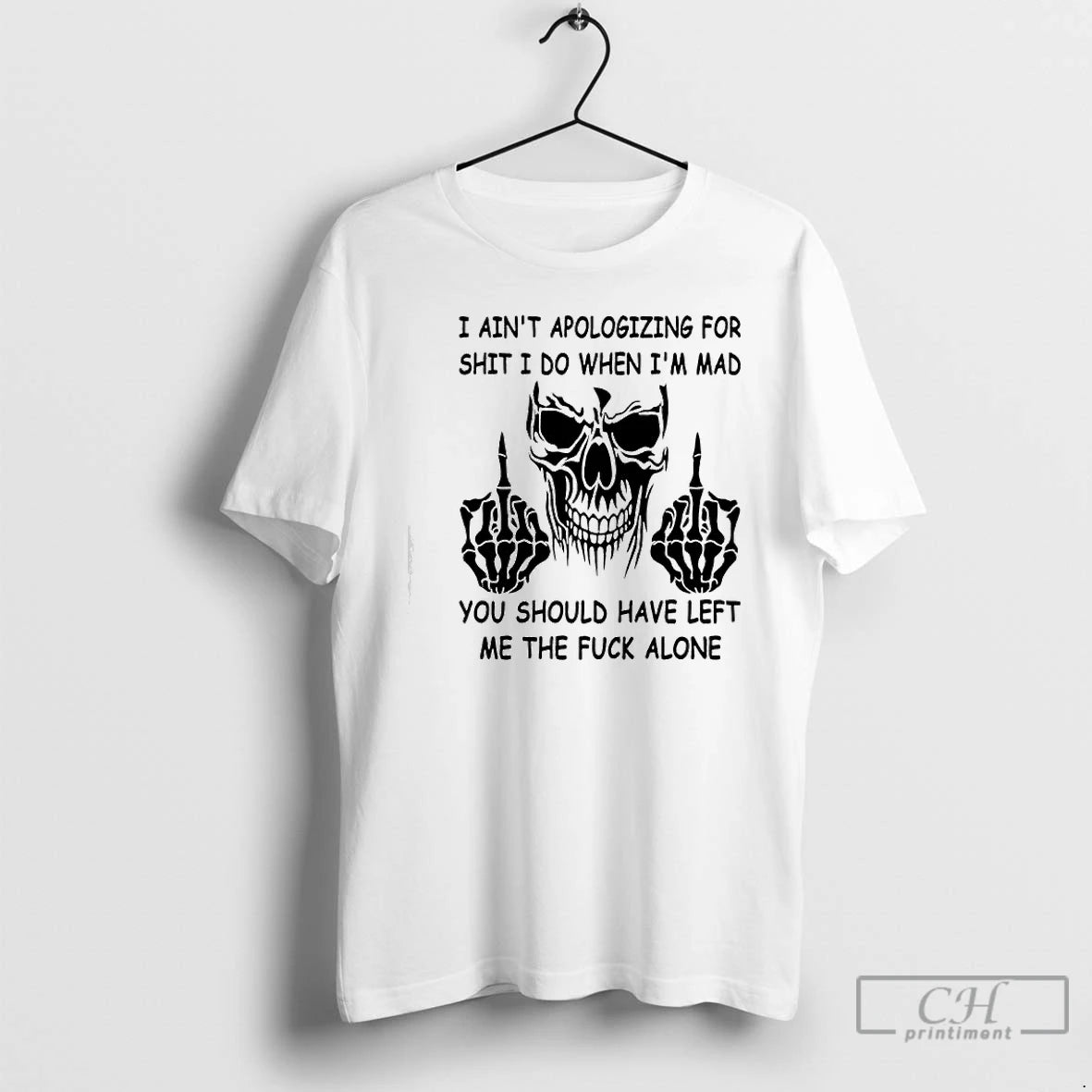 Premium Skull I Aint Apologizing For Shit I Do When Im Mad You Should Have T-Shirts, Hoodie, Sweatshirt | InkRitualCo.com