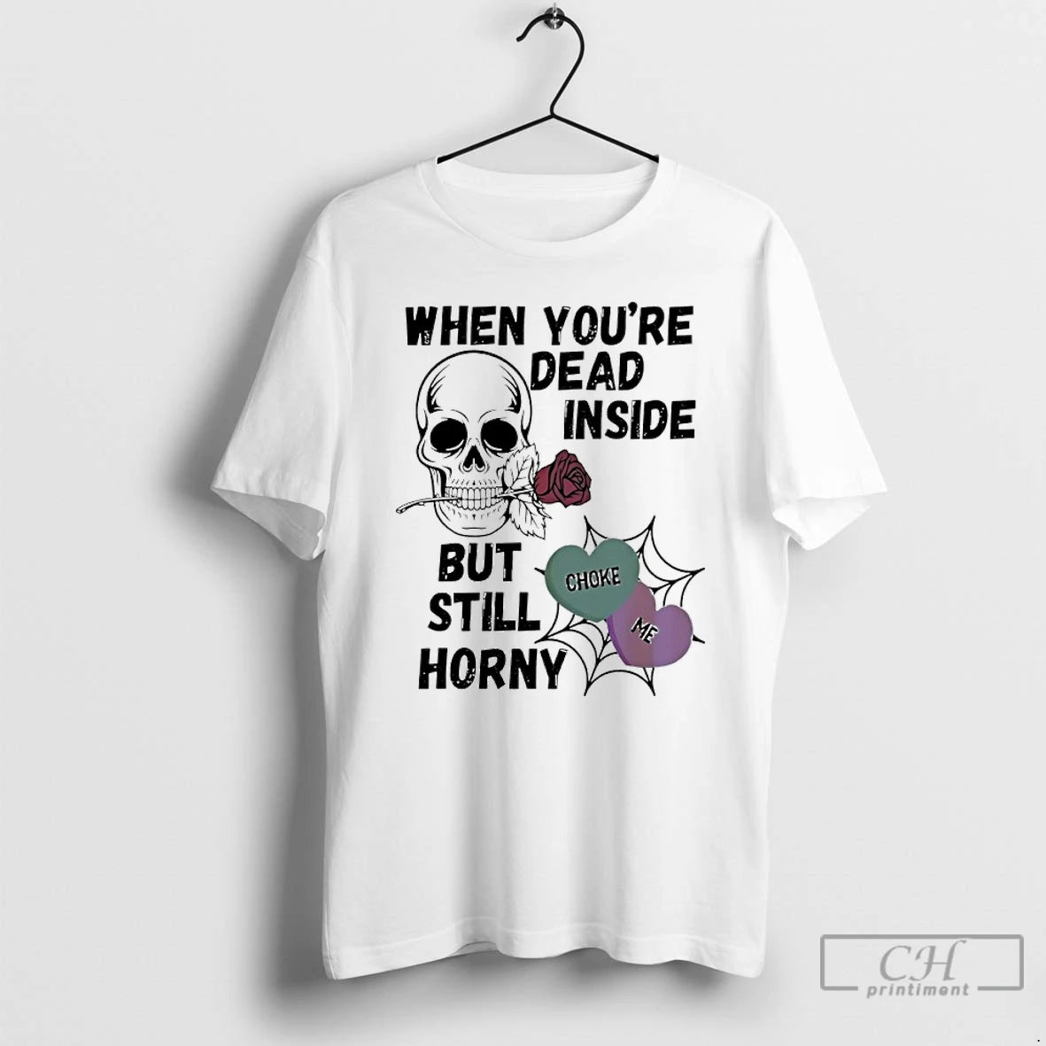 Premium Skull Rose When Youre Dead Inside But Still Horny Choke Me T Shirts Sweater Hoodie, Sweatshirt | InkRitualCo.com