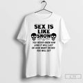 Premium Skull Sex Is Like Snow You Never Know How Long It Will Last T-Shirts, Hoodie, Sweatshirt | InkRitualCo.com