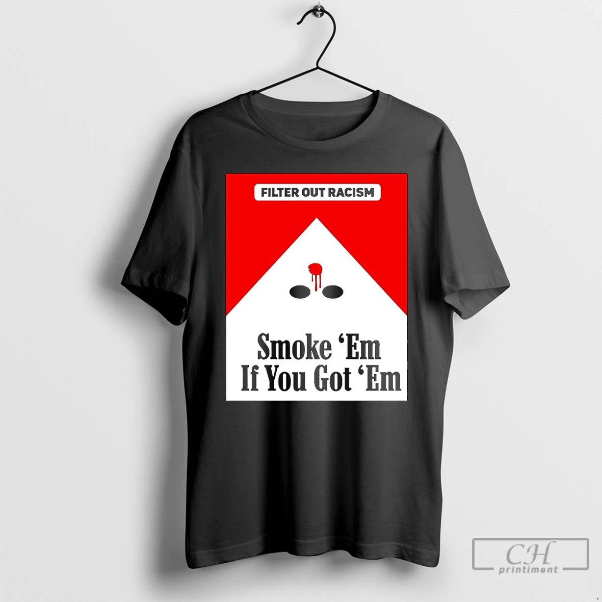 Premium Smoke Em If Ya Got Em Filter Out Racism Cigarette Christmas T Shirts Sweater Hoodie, Sweatshirt | InkRitualCo.com