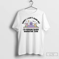 Premium Sorry I Cant Hang Out Im Having Daddy Daughter Time Dont Make Me Come T-Shirts, Hoodie, Sweatshirt | InkRitualCo.com