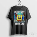 Premium Squarepants Weekends Got Me Like T-Shirts, Hoodie, Sweatshirt | InkRitualCo.com