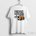 Premium Stand Back A Truck Driver Is Coming Through Christmas T-Shirts, Hoodie, Sweatshirt | InkRitualCo.com