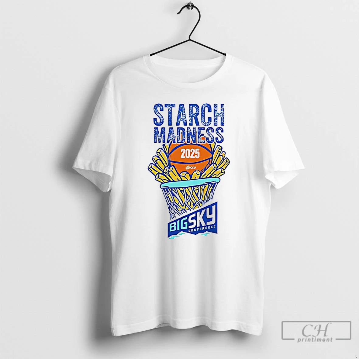 Premium Starch Madness Big Sky Conference 2025 T-Shirts, Hoodie, Sweatshirt | InkRitualCo.com