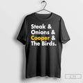 Premium Steak Onions Cooper The Birds Funny T-Shirts, Hoodie, Sweatshirt | InkRitualCo.com