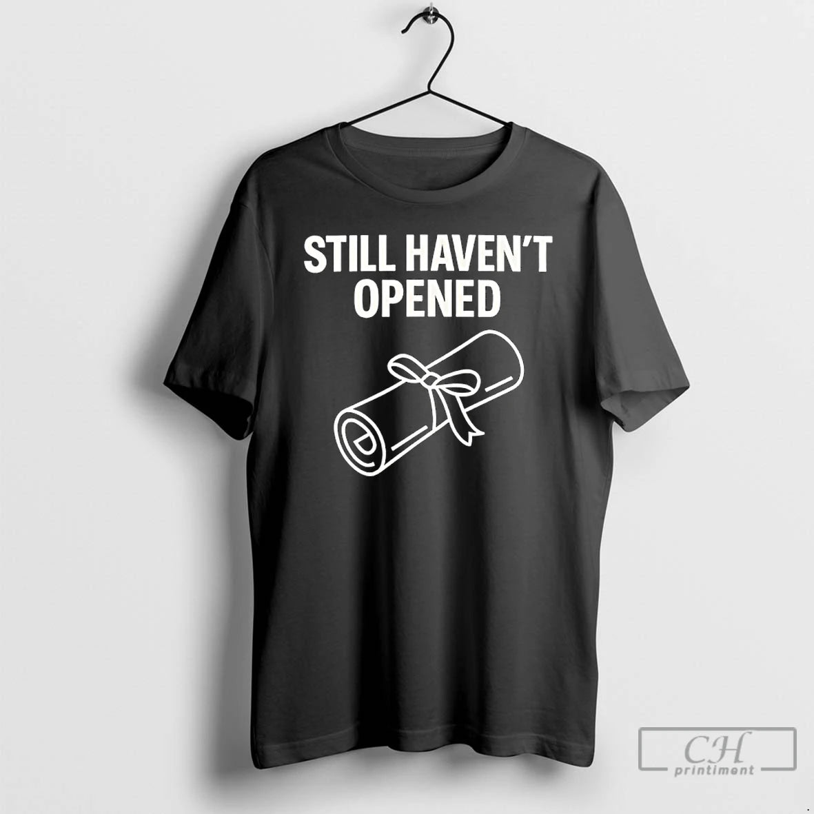 Premium Still Havent Opened Degree Graduation T-Shirts, Hoodie, Sweatshirt | InkRitualCo.com