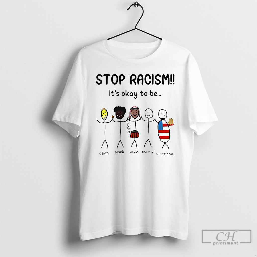 Premium Stop Racism Its Okay To Be Asian Black Arab Normal American Meme T Shirts Hoodie, Sweatshirt | InkRitualCo.com
