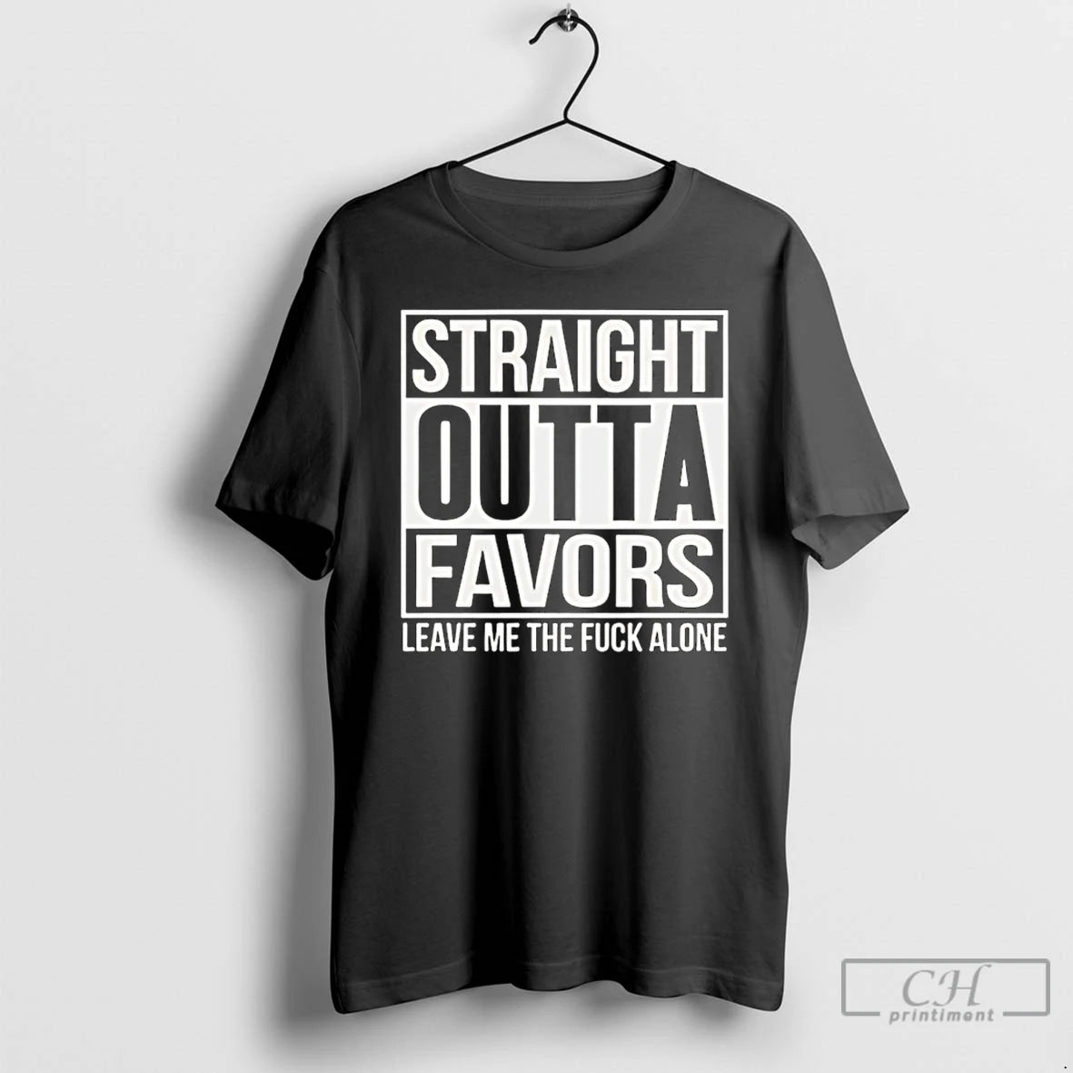 Premium Straight Outta Favors Leave Me The Fck Alone T-Shirts, Hoodie, Sweatshirt | InkRitualCo.com