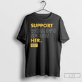 Premium Support Womens Sports Her T-Shirts, Hoodie, Sweatshirt | InkRitualCo.com