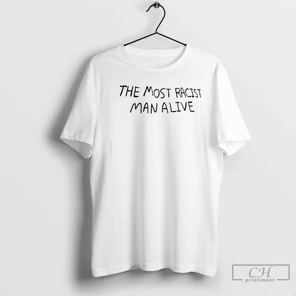 Premium The Most Racist Man Alive Graphic T-Shirts, Hoodie, Sweatshirt | InkRitualCo.com