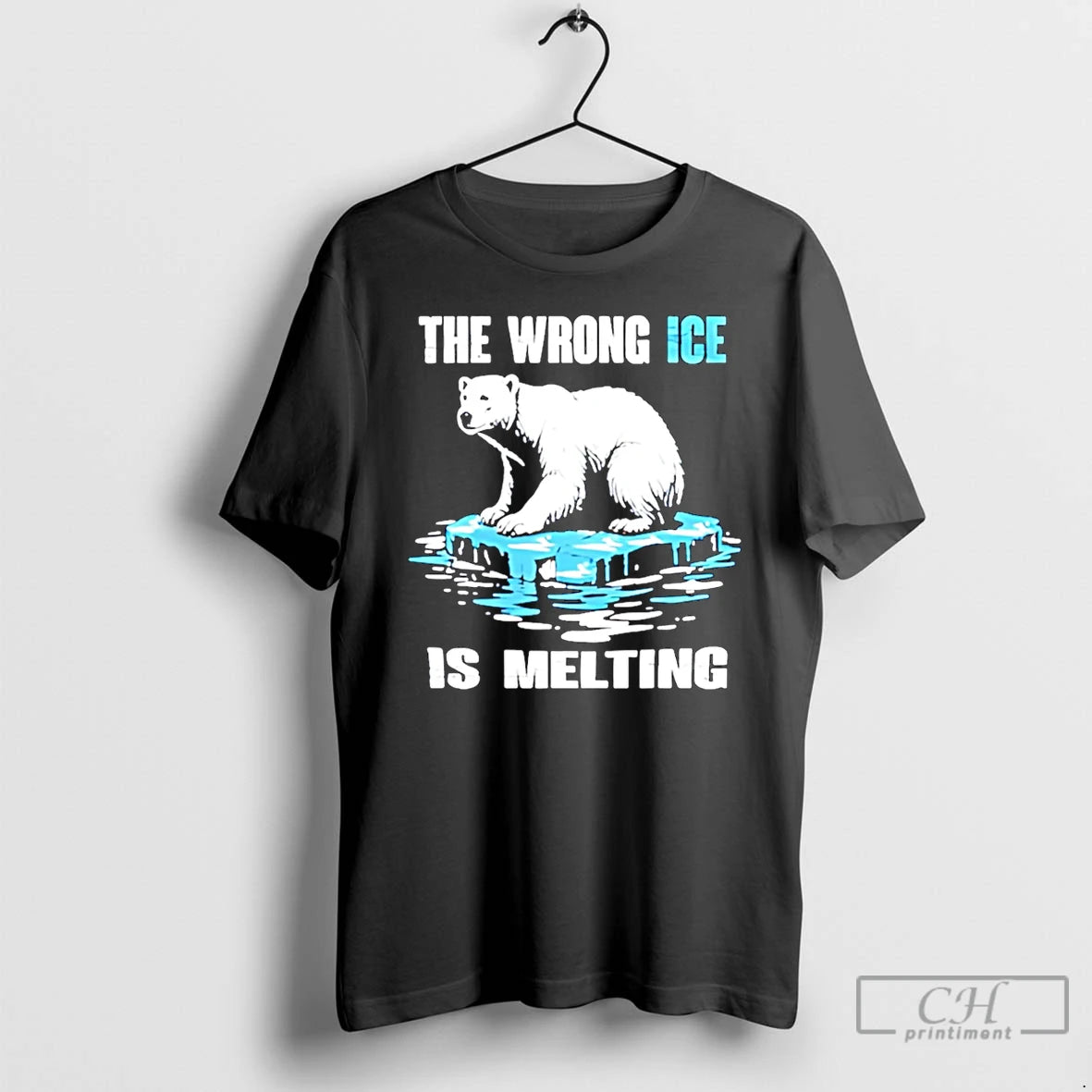 Wrong Ice Is Melting Melt Ice T-Shirts, Hoodie, Sweatshirt
