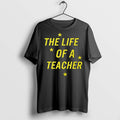 Premium The Life Of A Teacher T Shirts Hoodie, Sweatshirt | InkRitualCo.com